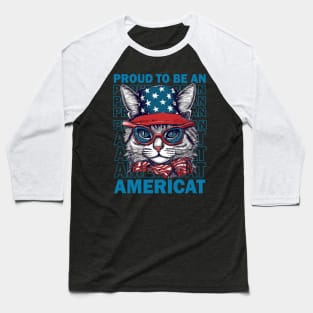 Proud To Be An Americat 4th Of July Cat American Flag Baseball T-Shirt